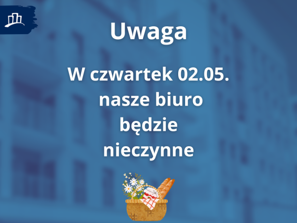 2 MAJA BIURO BĘDZIE NIECZYNNE