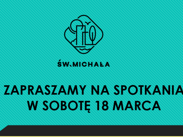 W SOBOTĘ 18 MARCA  ZAPRASZAMY NA SPOTKANIA GODZ. 10-14